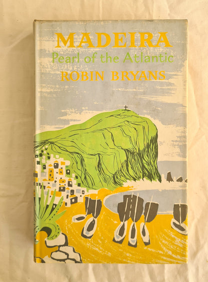 Madeira  Pearl of the Atlantic  by Robin Bryans
