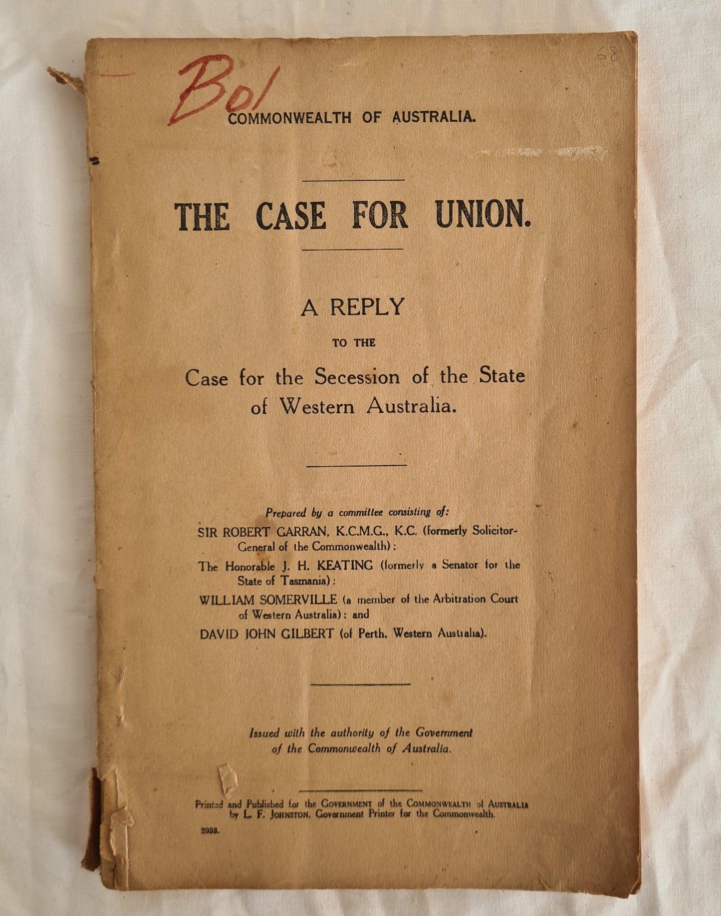 The Case for Union  A Reply to the Case for the Secession of the State of Western Australia  by Sir Robert Garran, J. H. Keating, William Somerville and David John Gilbert