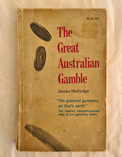 The Great Australian Gamble  by James Holledge