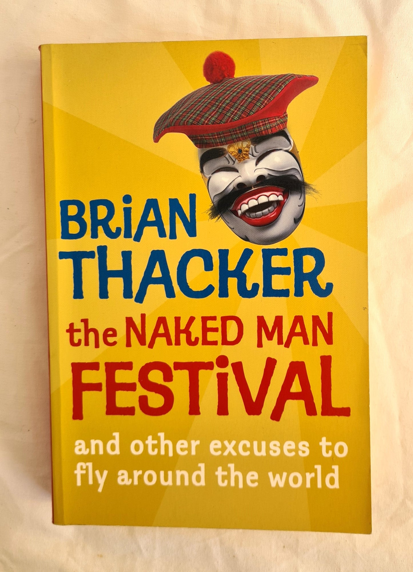The Naked Man Festival  And other excuses to fly around the world  by Brian Thacker