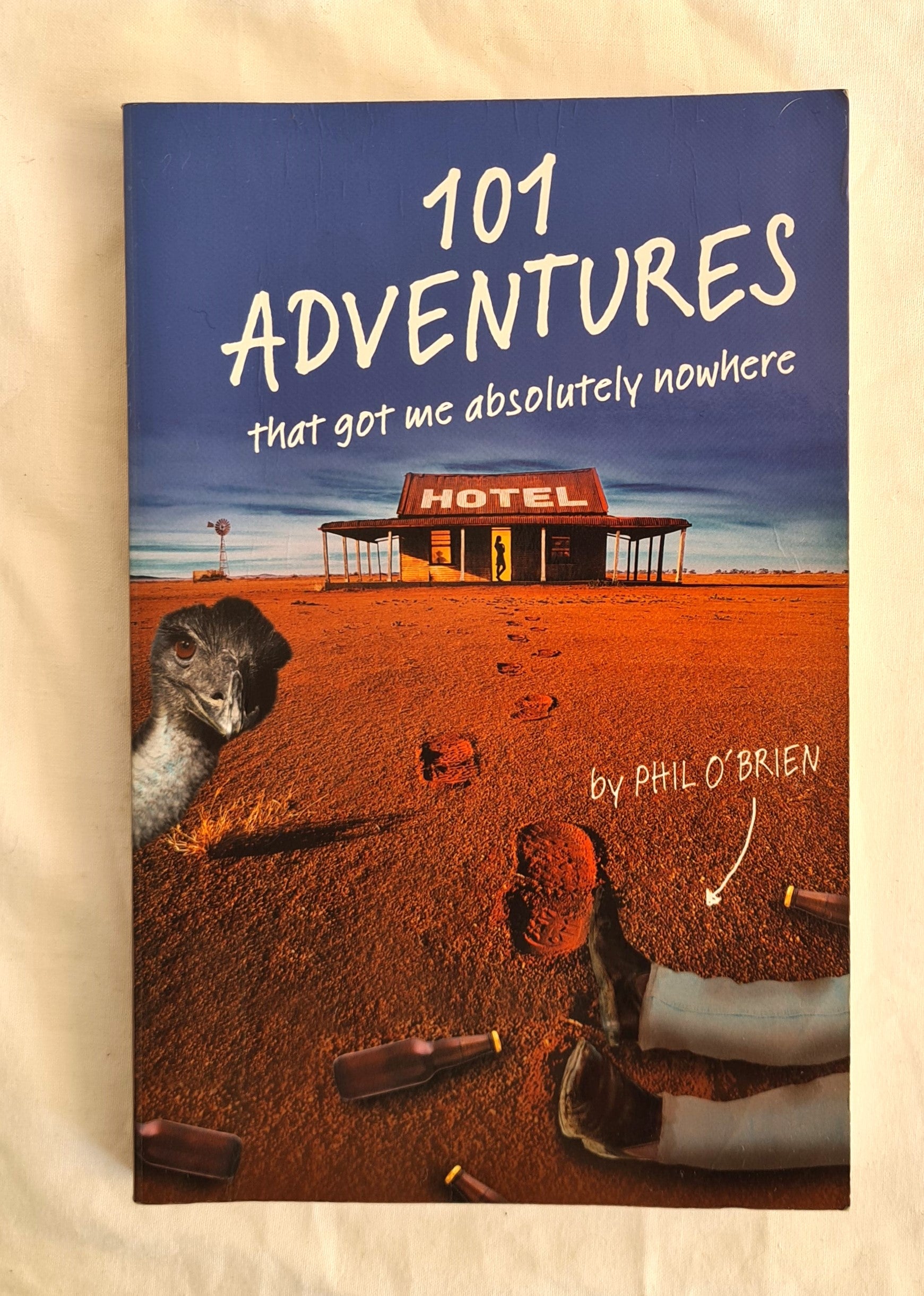 101 Adventures that Got Me Absolutely Nowhere by Phil O’Brien