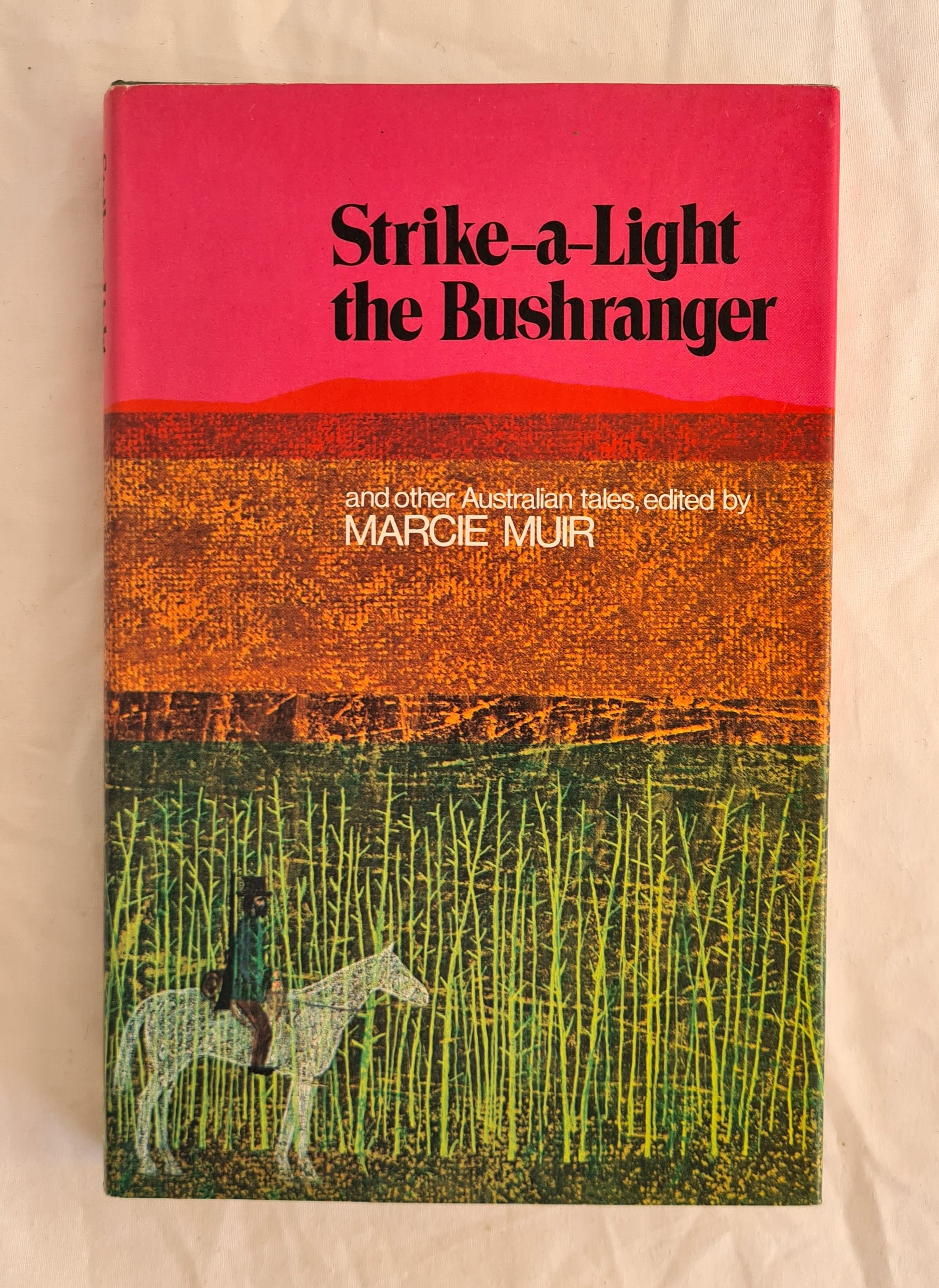 Strike-a-Light the Bushranger  and other Australian tales  Edited by Marcie Muir