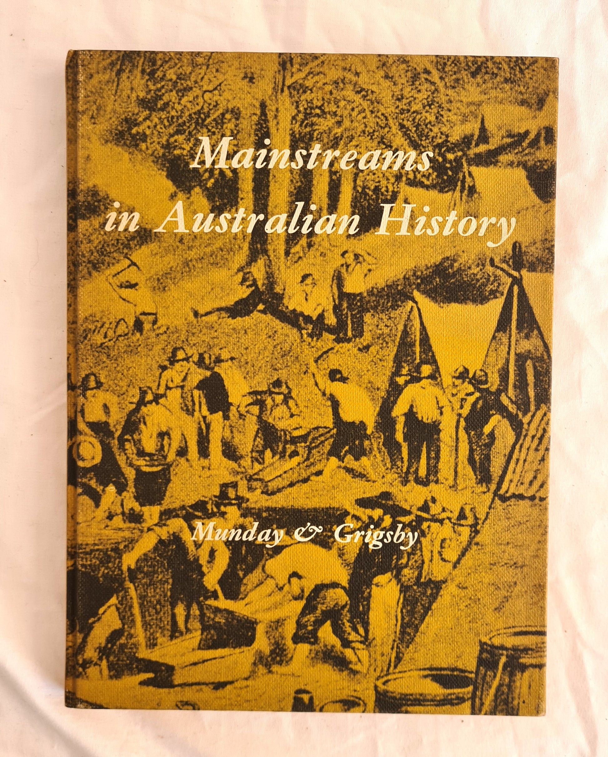 Mainstreams in Australian History  by B. J. Munday and J. R. Grigsby  Line Drawings by C. Green