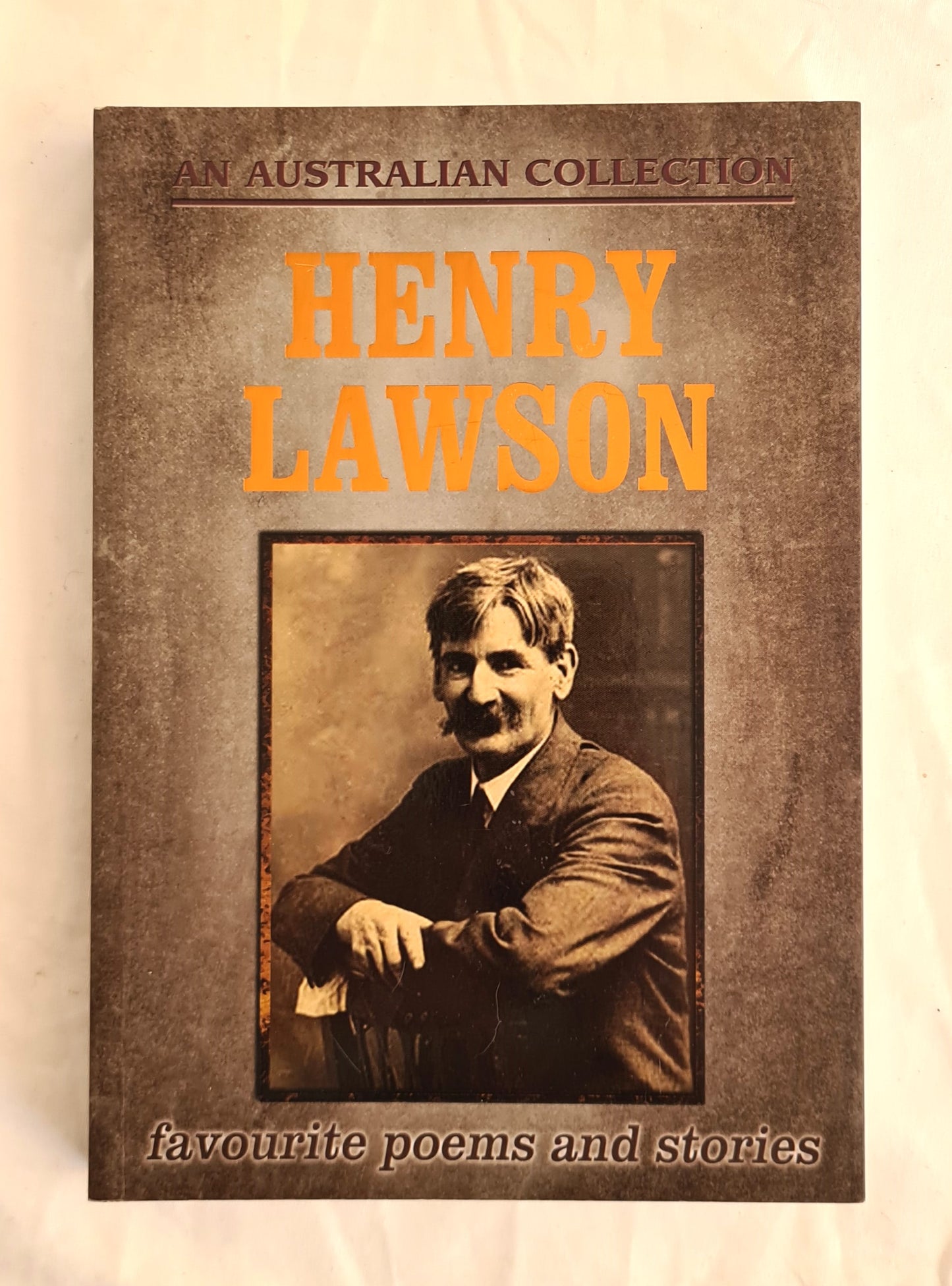 Henry Lawson Collected Works  Favourite poems and stories  An Australian Collection