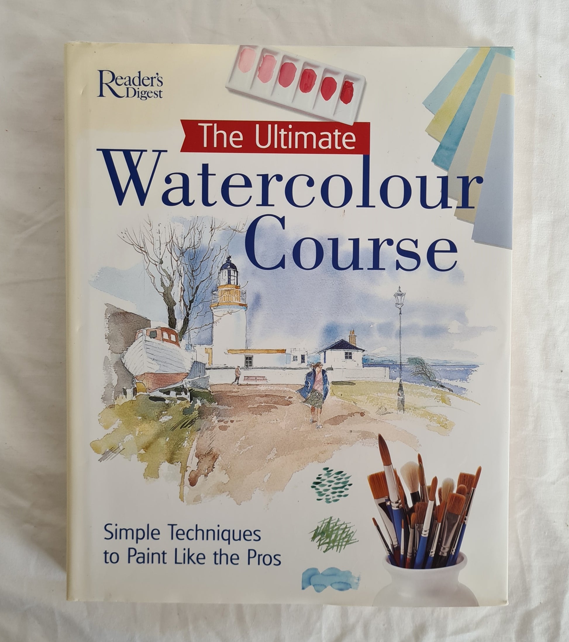 The Ultimate Watercolour Course  Simple Techniques to Paint Like the Pros  Reader’s Digest