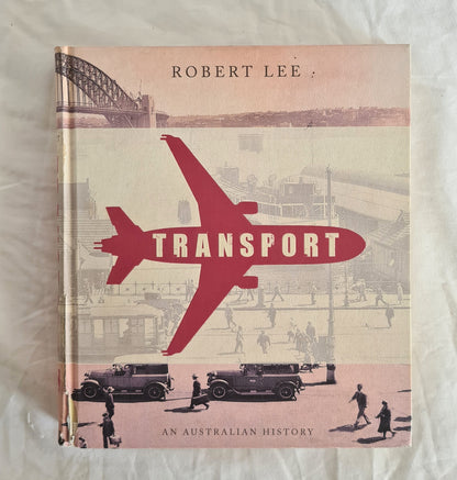 Transport  An Australian History  by Robert Lee