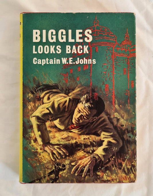 Biggles Looks Back  by Captain W. E. Johns  A Story of Biggles and the Air Police  Illustrated by Studio Stead
