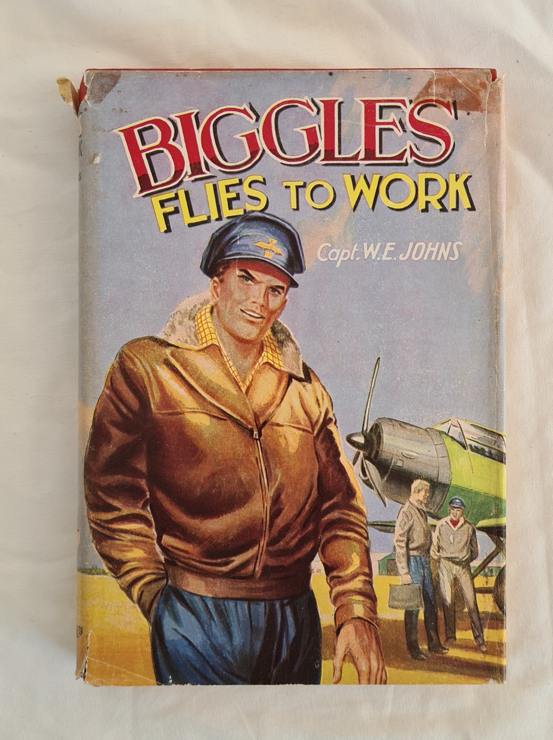 Biggles Flies to Work  by Capt. W. E. Johns  Some Unusual Cases of Biggles and his Air Police