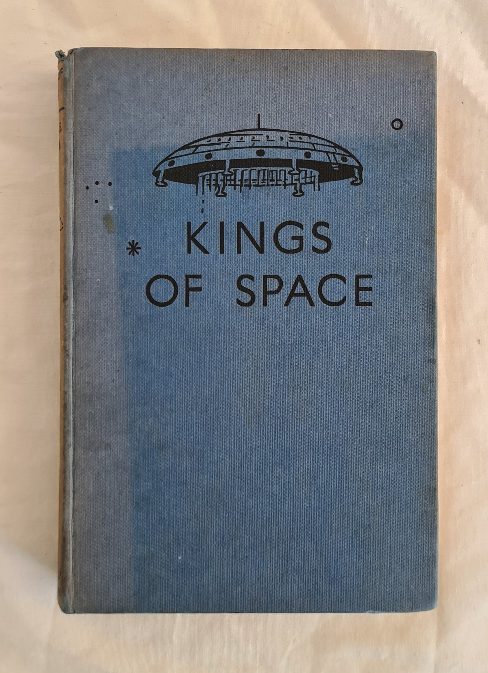 Kings of Space  A Story of Interplanetary Exploration  by Captain W. E. Johns  Illustrations by Stead