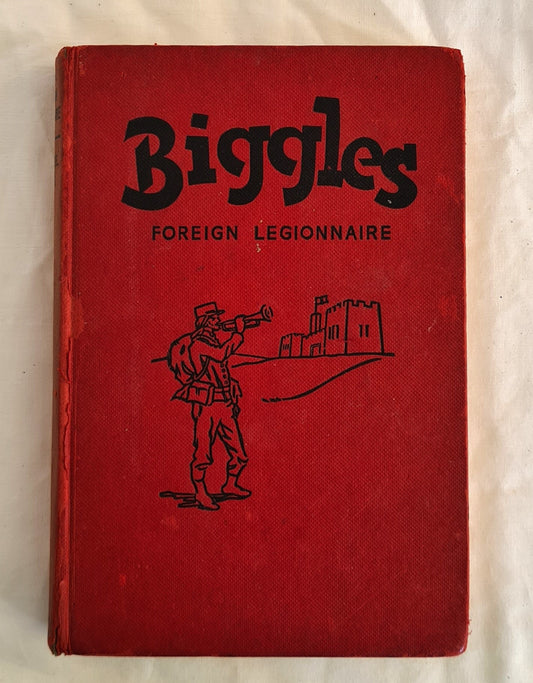 Biggles Foreign Legionnaire  by Captain W. E. Johns  illustrated by ‘Studio’ Stead