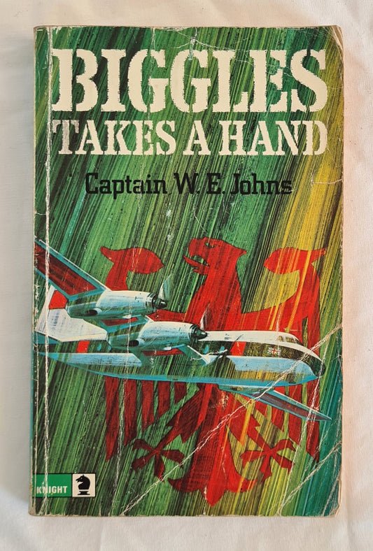 Biggles Takes a Hand by Captain W. E. Johns