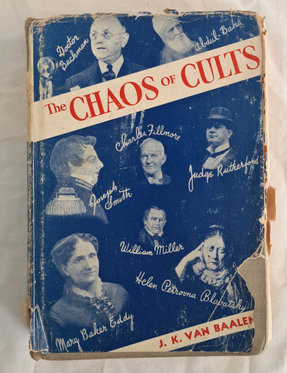 The Chaos of Cults  A Study in Present Day Isms  by Jan Karel Van Baalen