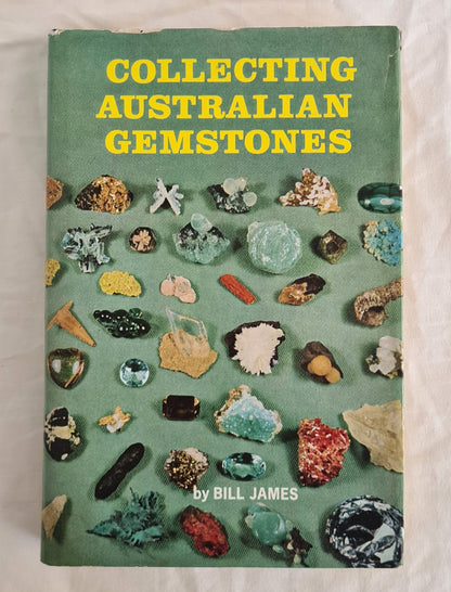 Collecting Australian Gemstones  by Bill James