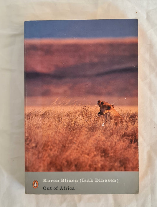 Out of Africa  by Karen Blixen (Isak Dinesen)  Penguin Classics