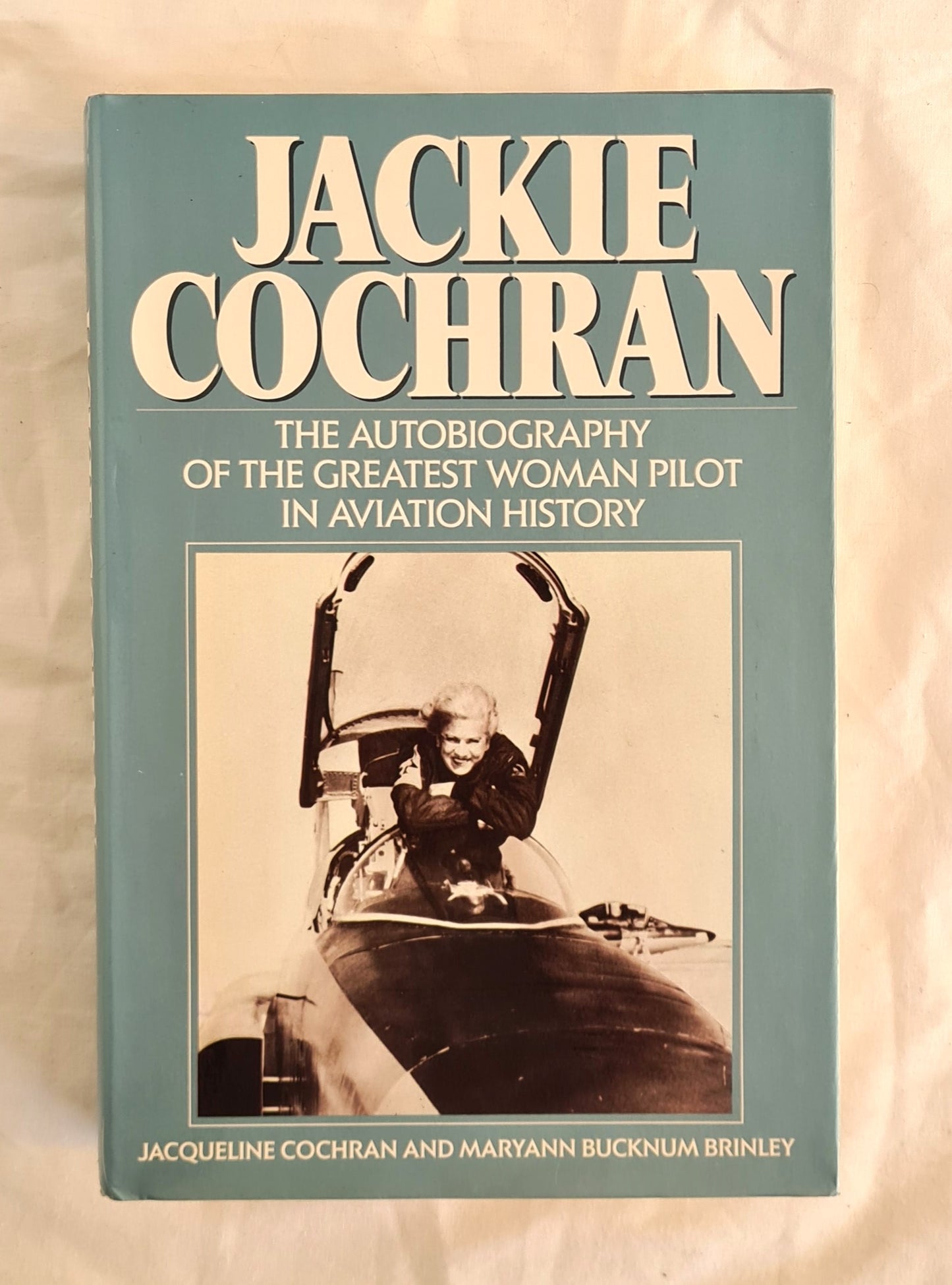 Jackie Cochran  An Autobiography  by Jacqueline Cochran and Maryann Bucknum Brinley