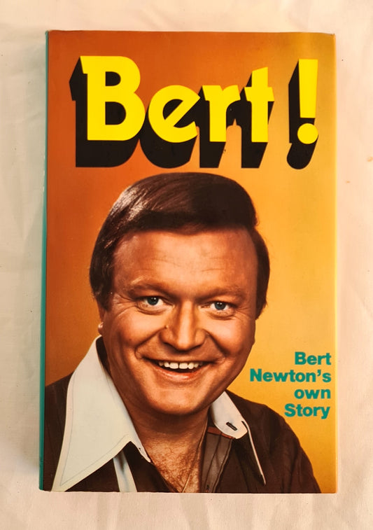 Bert!  Bert Newton’s Own Story  by Bert Newton