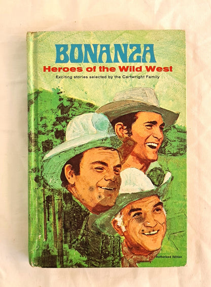 Bonanza  Heroes of the Wild West  Favorite Stories of Western Heroes, Selected by Television’s Famous Cartwright Family  by B. L. Bonham  Illustrated by Ben Otero