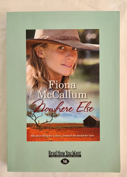 Nowhere Else  by Fiona McCallum  Read How You Want (Large Print 16)