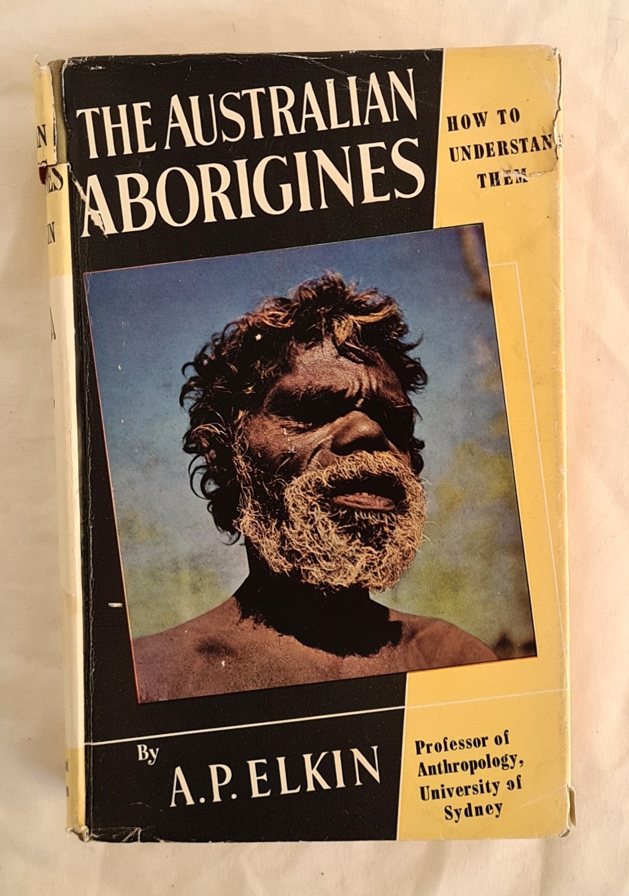 The Australian Aborigines  How to Understand Them  by A. P. Elkin