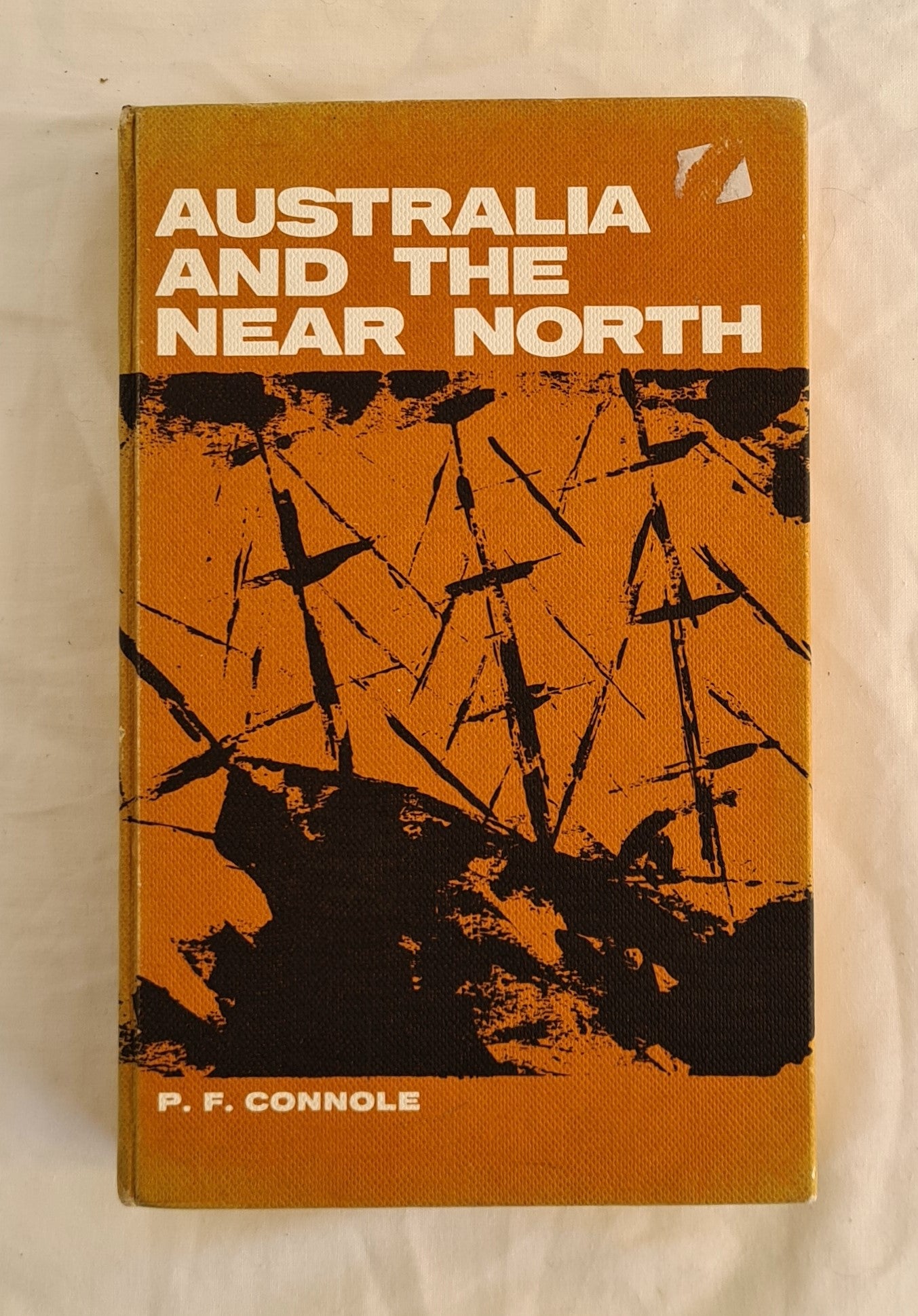 Australia and the Near North  The Commonwealth in the Modern World  Volume 2  by P. F. Connole