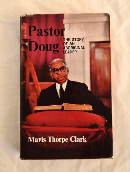 Pastor Doug  The Story of an Aboriginal Leader  by Mavis Thorpe Clark