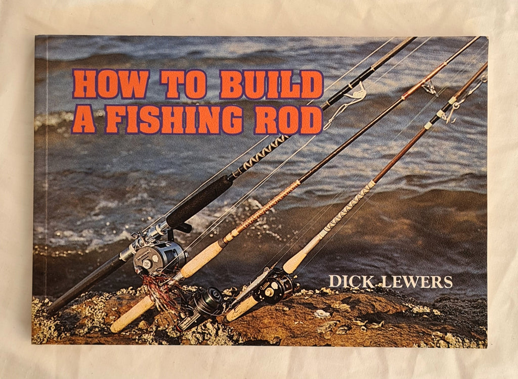 How to Build a Fishing Rod by Dick Lewers – Morgan's Rare Books