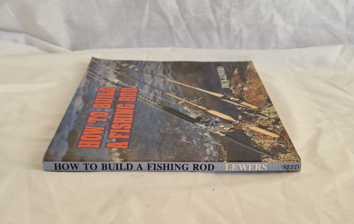 How to Build a Fishing Rod by Dick Lewers
