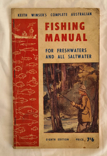 Complete Australian Fishing Manual  With Dictionary of our fish and how to catch them  Book 7  by A. Dunbavin Butcher, Reg Lyne, Theo Roughley and Keith Winser