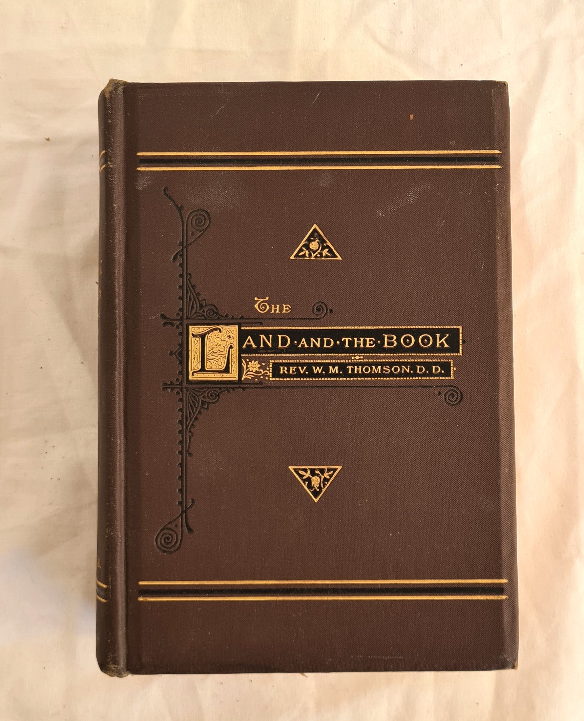 The Land and the Book  Or,  Biblical Illustrations Drawn from the Manners and Customs, the Scenes and Scenery of The Holy Land  by W. M. Thomson