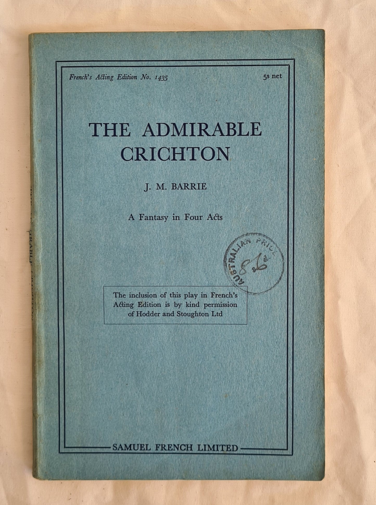 The Admirable Crichton  A Fantasy in Four Acts  by J. M. Barrie