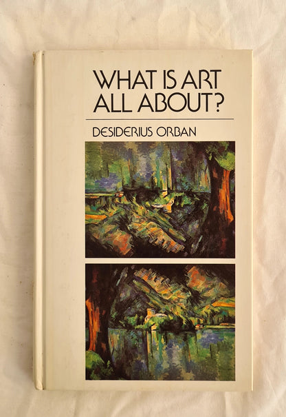 What is Art All About? by Desiderius Orban