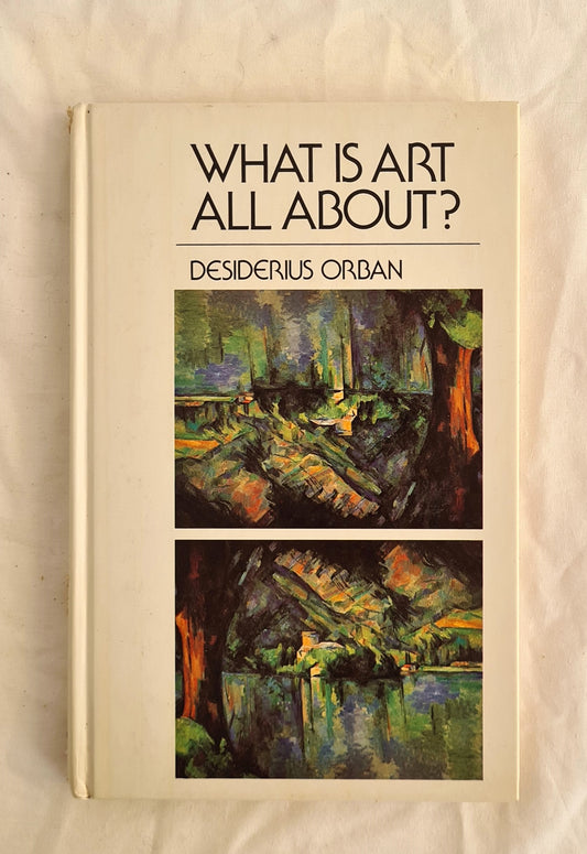 What is Art All About? by Desiderius Orban