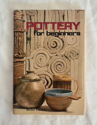 Pottery for Beginners  by Mollie Vardon  (Rigby Instant Book Number E7075)