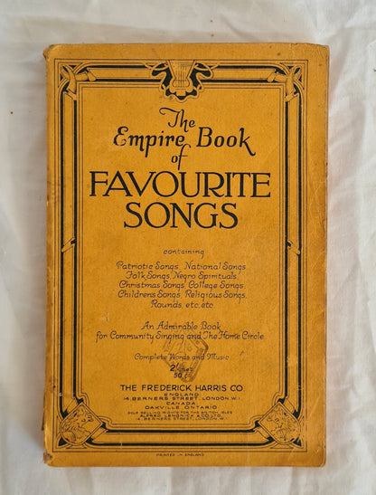The Empire Book of Favourite Songs  An Admirable Book for Community Singing and The Home Circle