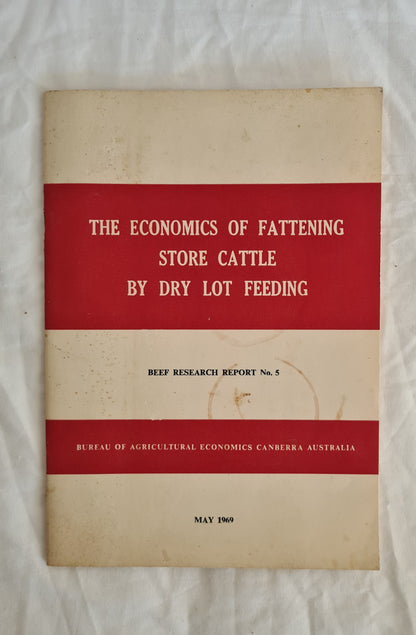The Economics of Fattening Store Cattle by Dry Lot Feeding  Beef Research Report No. 5