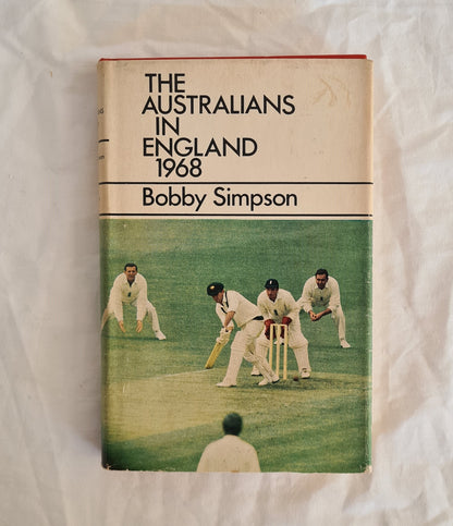 The Australians in England, 1968 by Bobby Simpson