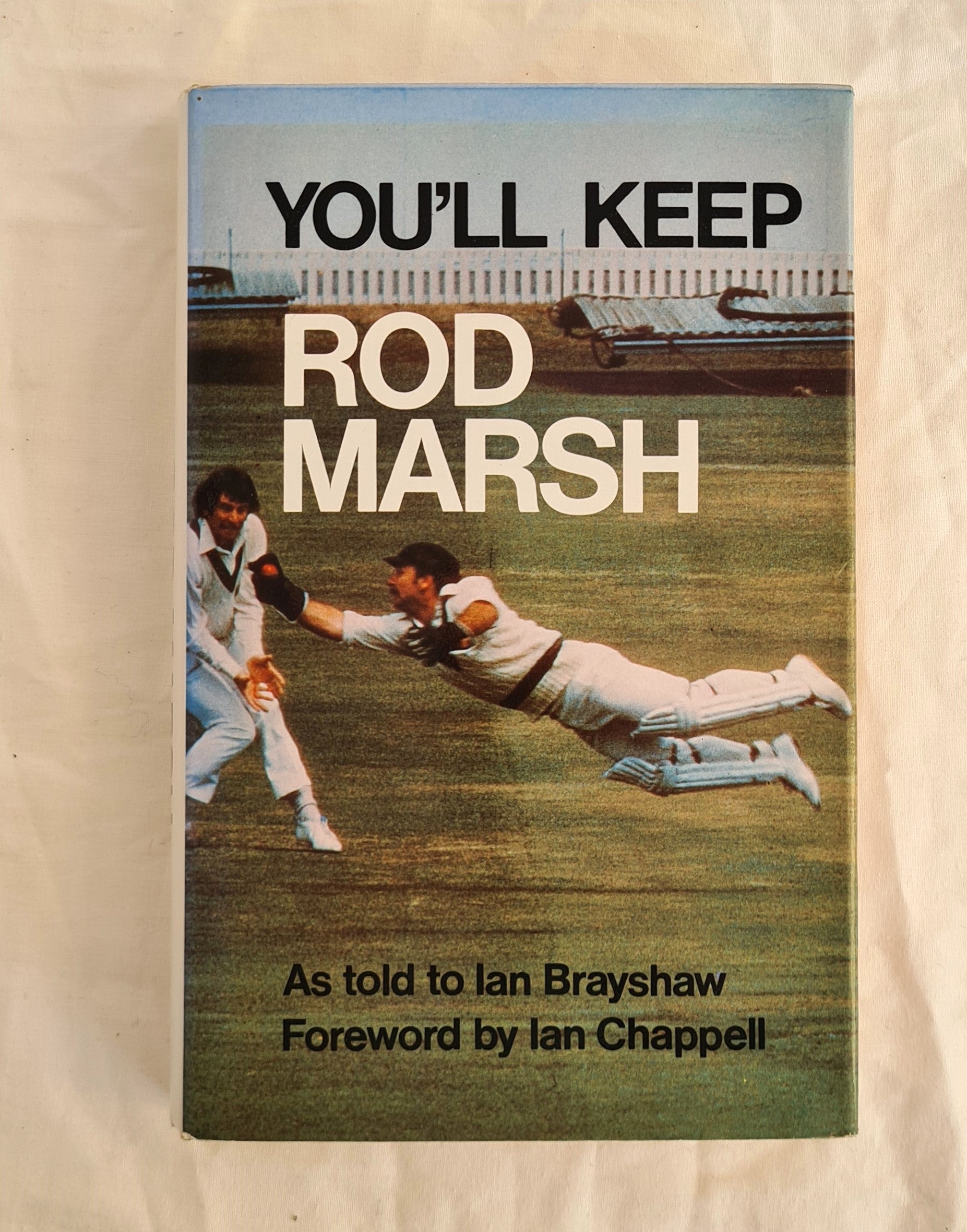 You’ll Keep Rod Marsh  As told to Ian Brayshaw