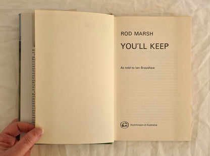 You’ll Keep Rod Marsh As told to Ian Brayshaw
