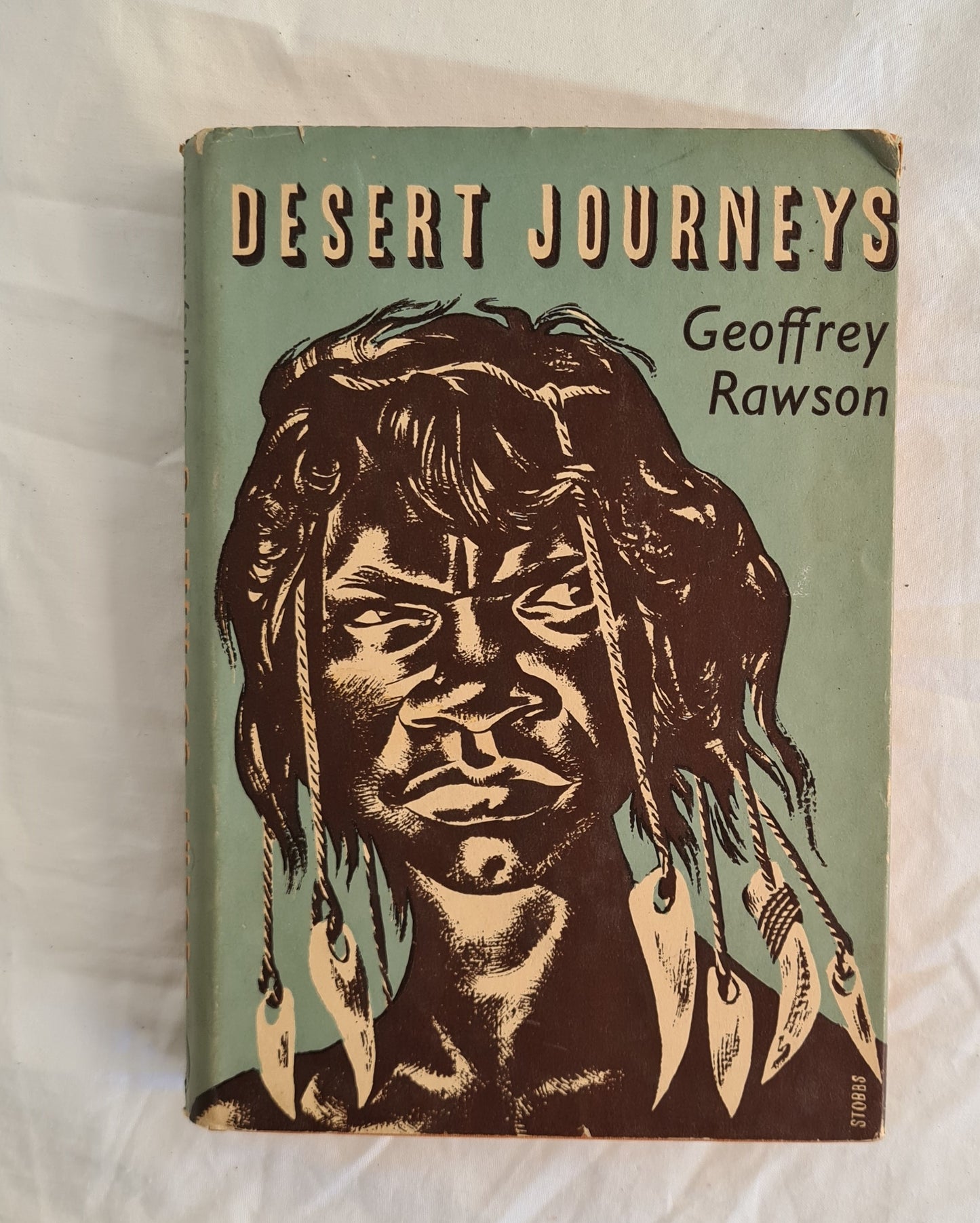 Desert Journeys  An Account of the Arduous Exploration of the Interior of the Continent of Australia by Rival Expeditions in 1873-4  by Geoffrey Rawson
