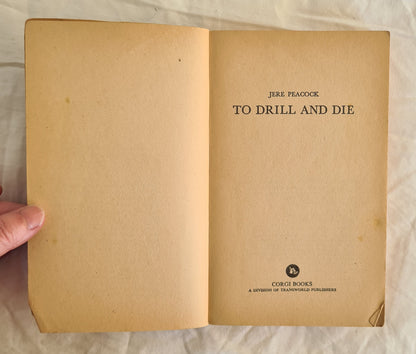 To Drill and Die by Jere Peacock
