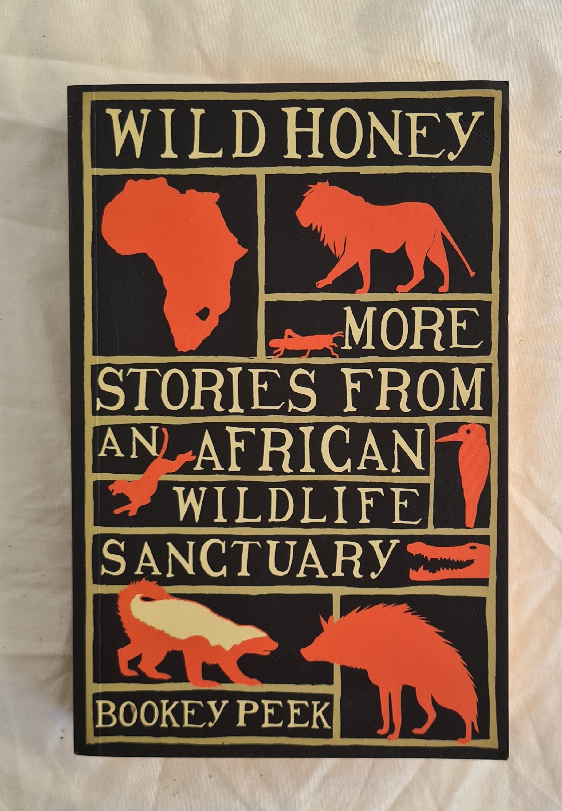 Wild Honey  More Stories from an African Wildlife Sanctuary  by Bookey Peek  with photographs and illustrations by Richard Peek