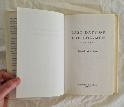 Last Days of the Dog-Men by Brad Watson