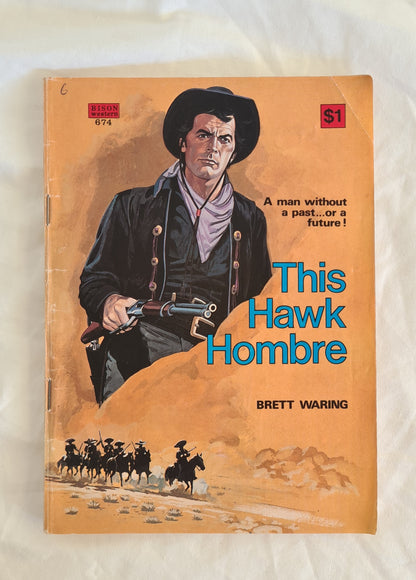 This Hawk Hombre  by Brett Waring  Bison Western 674