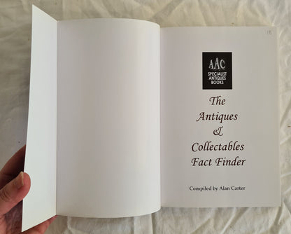 The Antiques and Collectables Fact Finder by Alan Carter