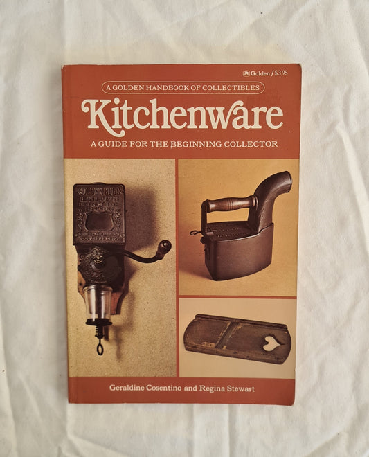 Kitchenware  A Golden Handbook of Collectibles  by Geraldine Cosentino and Regina Stewart