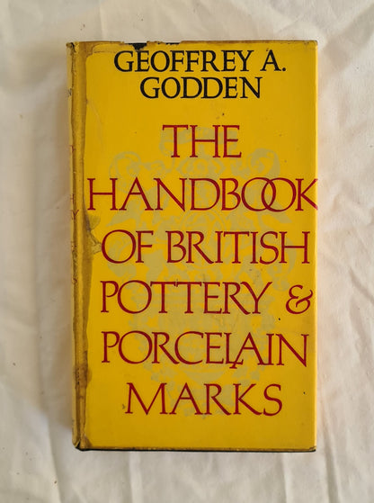 The Handbook of British Pottery and Porcelain Marks  by Geoffrey A. Godden