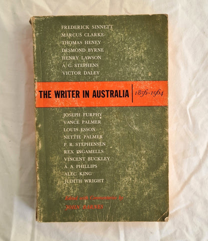 The Writer in Australia  A Collection of Literary Documents 1856-1964  Edited with Commentaries by John Barnes