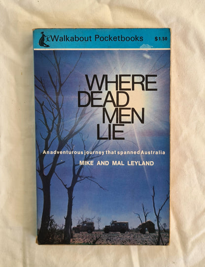 Where Dead Men Lie  by Mike and Mal Leyland