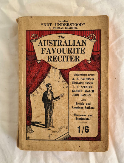The Australian Favourite Reciter  Selected from Australian, British and American Authors  by W. T. Pyke
