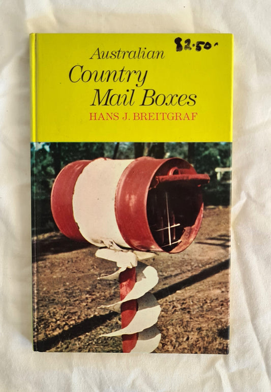 Australian Country Mail Boxes by Hans J. Breitgraf